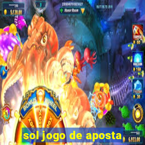 sol jogo de aposta